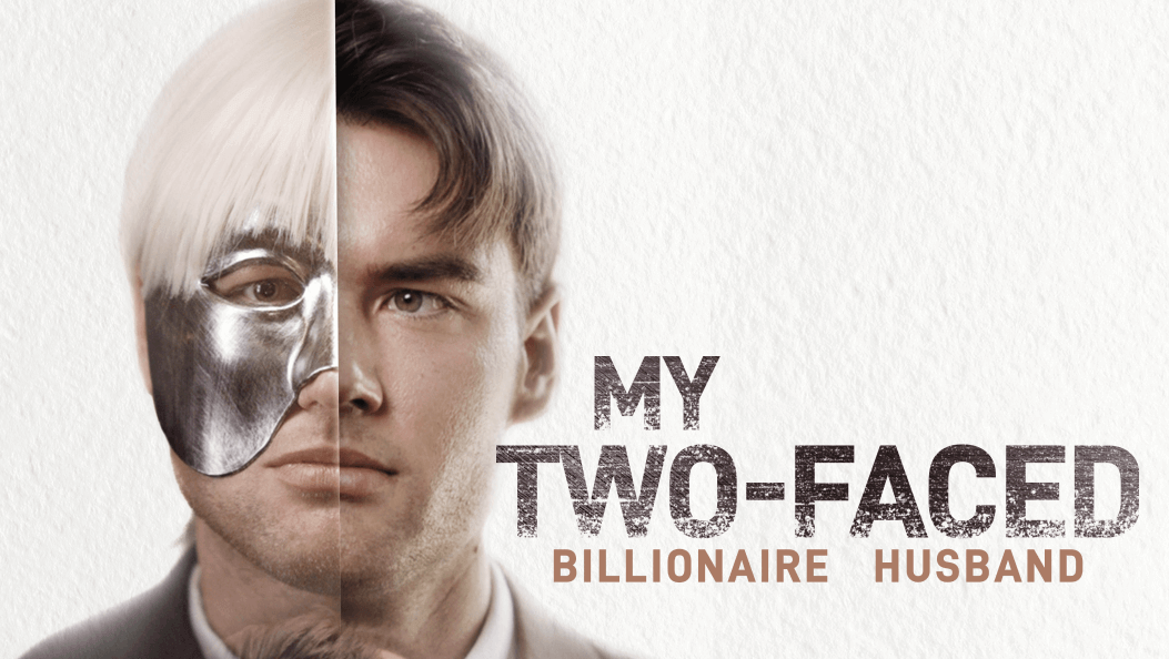 My Two-Faced Billionaire Husband