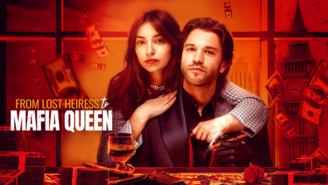 From Lost Heiress to Mafia Queen