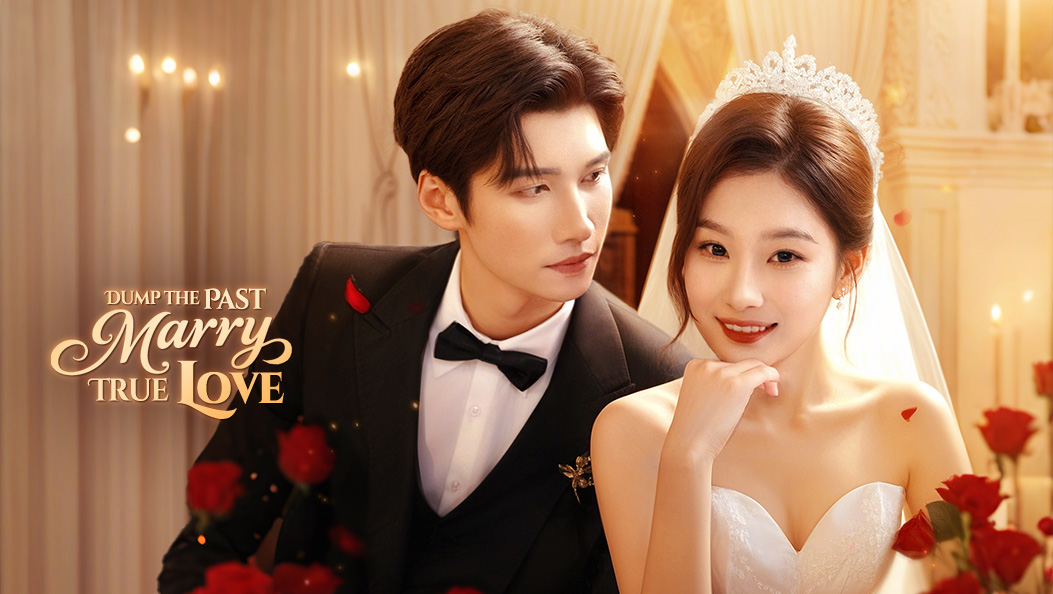 Dump the Past, Marry True Love(Dubbed)