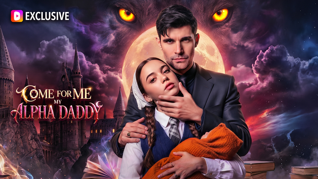 Chinese Drama Come for Me, My Alpha Daddy with subtitles - poster