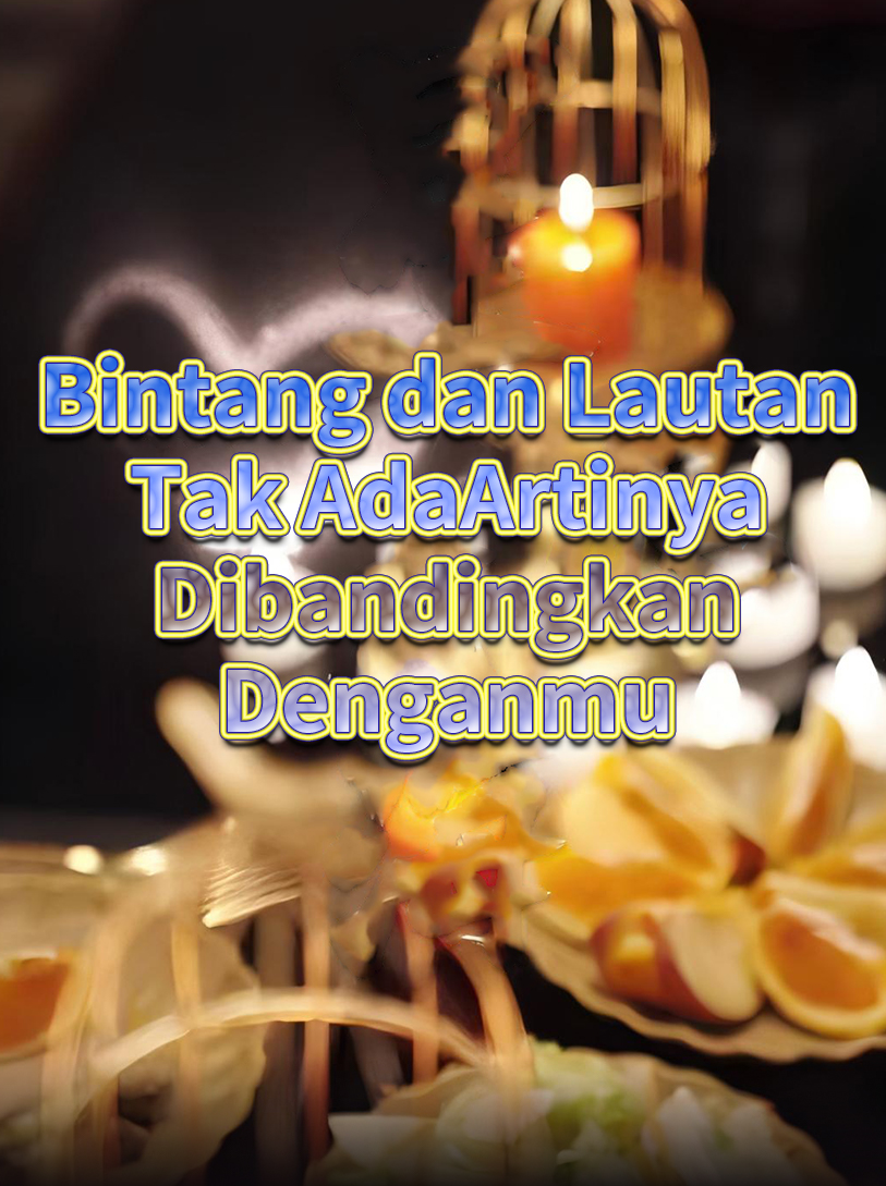 Bintang dan Lautan Tak Ada Artinya Dibandingkan Denganmu