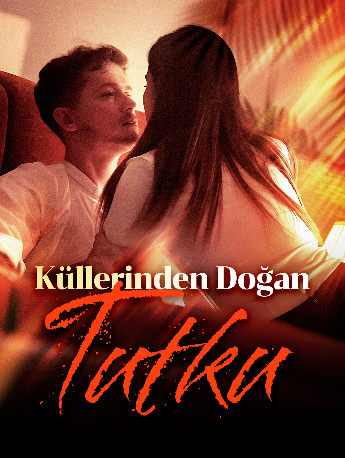 Küllerinden Doğan  Tutku