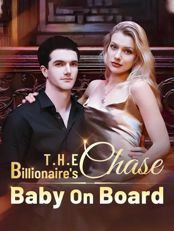 The Billionaire's Chase: Baby on Board The Billionaire's Chase: Baby on Board Chinese drama poster - DramaWave