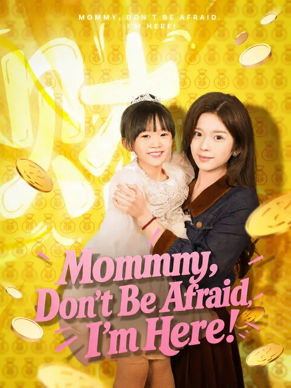 Mommy, Don't Be Afraid, I'm Here