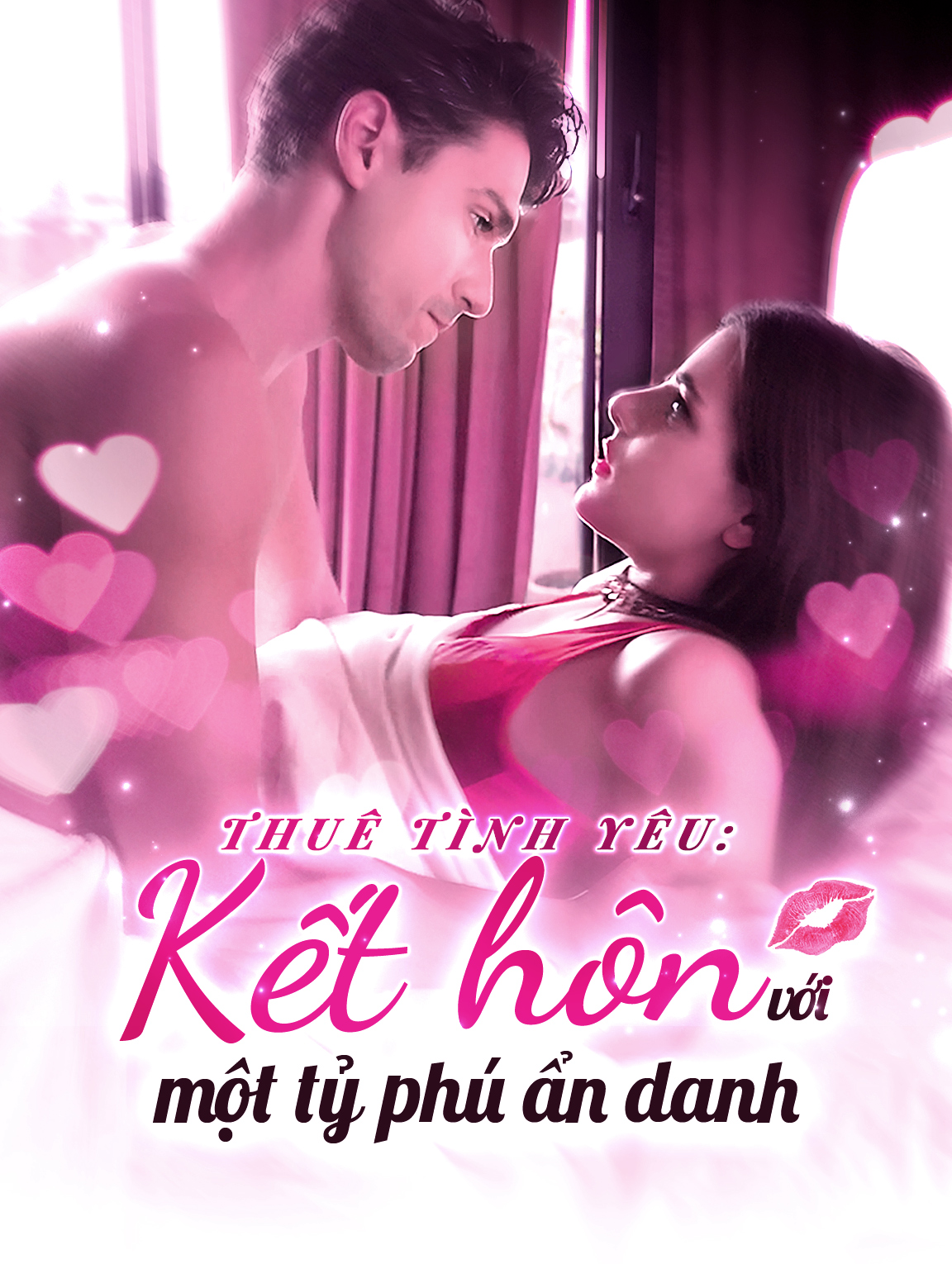 Thuê tình yêu: Kết hôn với một tỷ phú ẩn danh