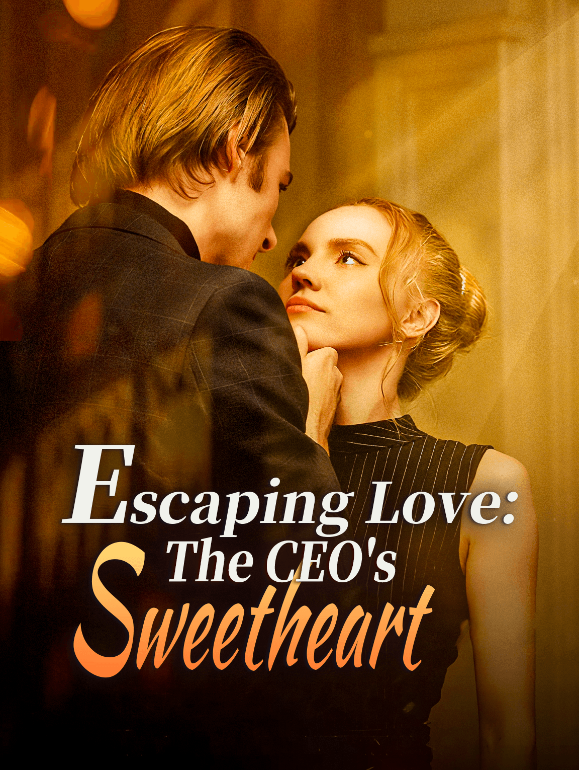 Escaping Love: The CEO's Sweetheart