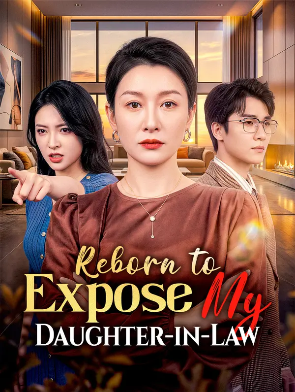 Reborn to Expose My Daughter-in-Law