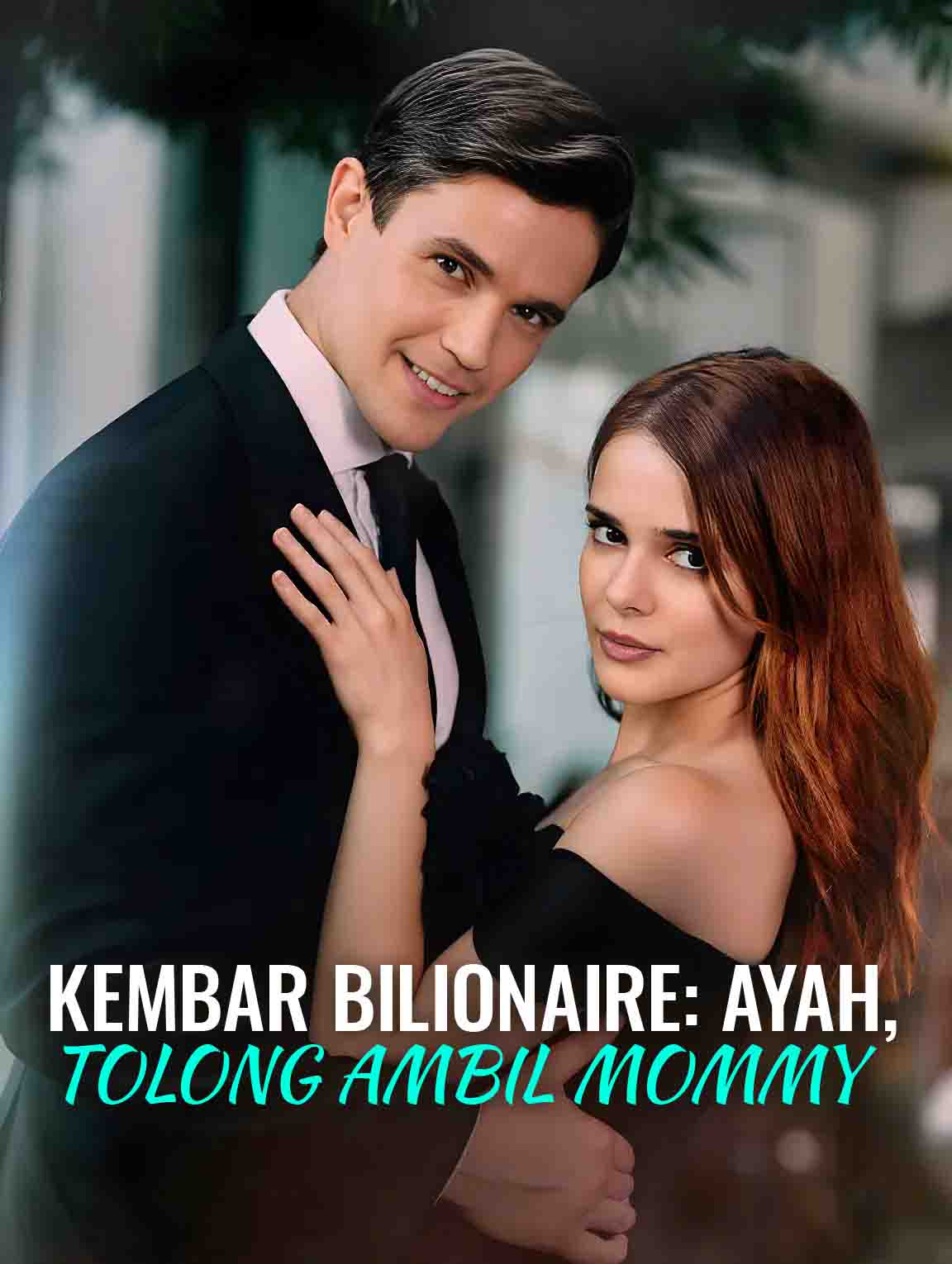 KEMBAR BILIONAIRE: AYAH, TOLONG AMBIL MOMMY