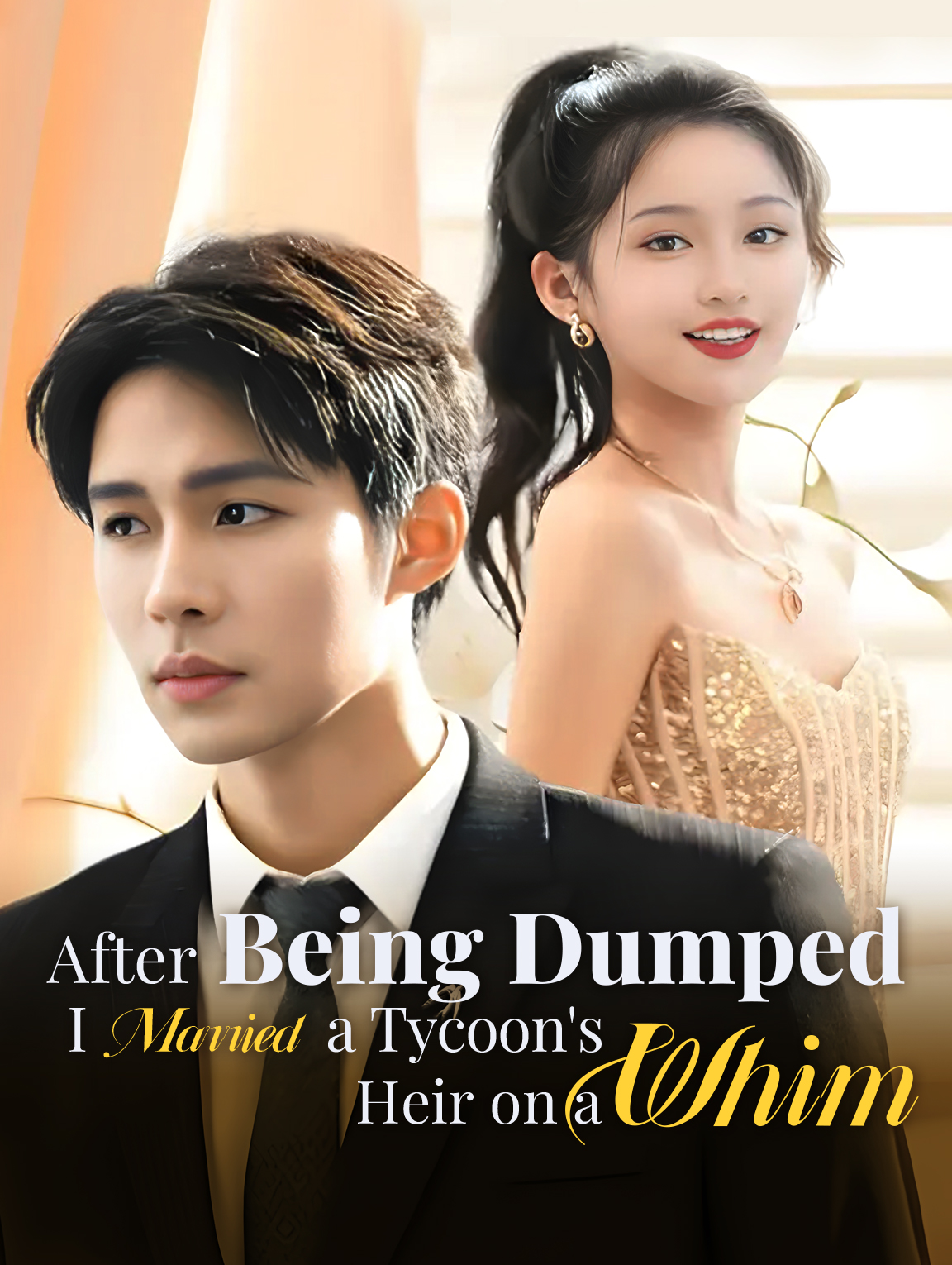 After Being Dumped, I Married a Tycoon's Heir on a Whim