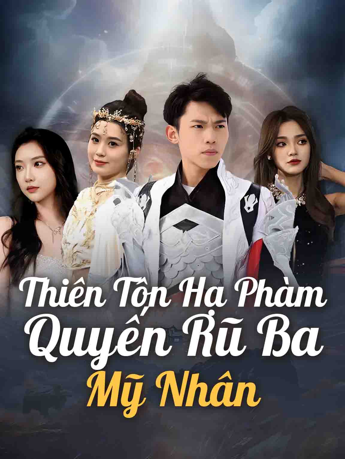 Thiên Tôn Hạ Phàm: Quyến Rũ Ba Mỹ Nhân