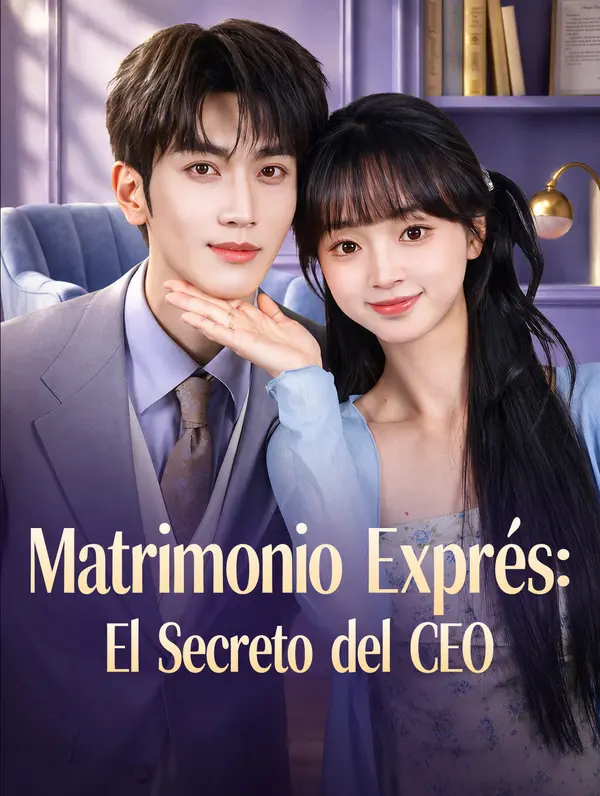 Matrimonio Exprés: El Secreto del CEO(Doblado)