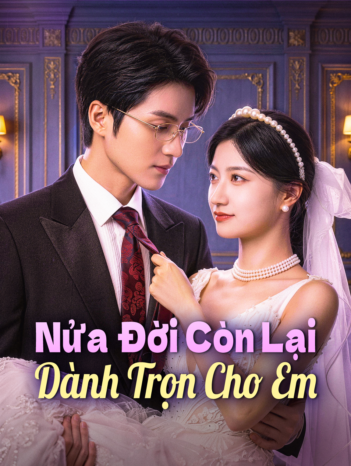 Nửa Đời Còn Lại Dành Trọn Cho Em