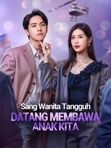 Sang Wanita Tangguh Datang Membawa Anak Kita(Sulih Suara)