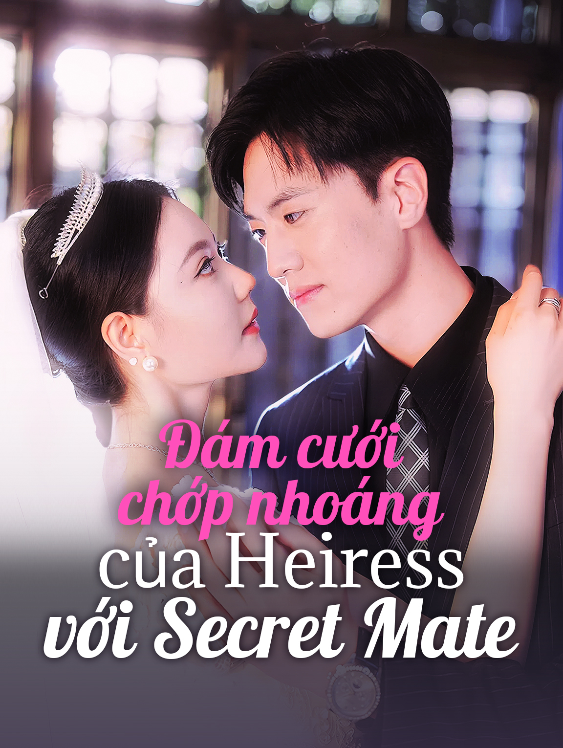 Đám cưới chớp nhoáng của Heiress với Secret Mate
