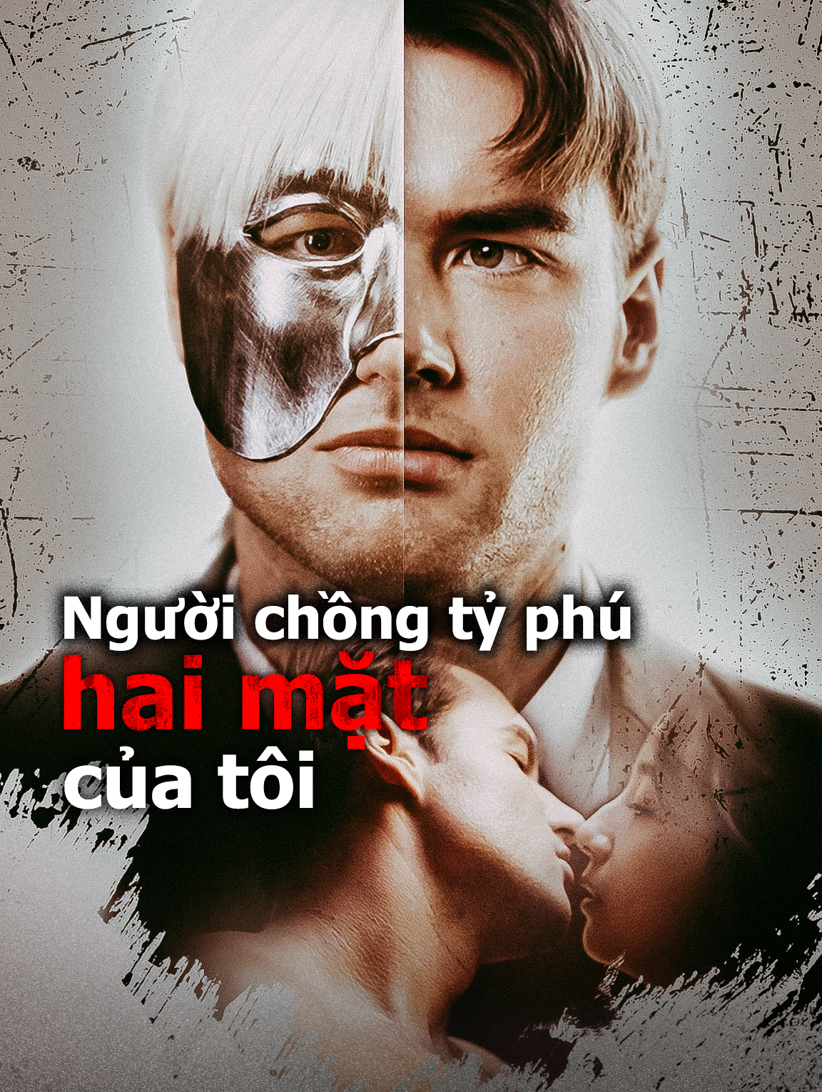 Người chồng tỷ phú hai mặt của tôi