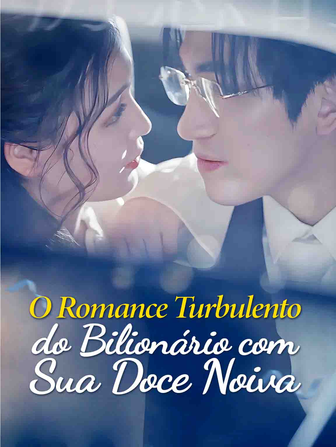 O Romance Turbulento do Bilionário com Sua Doce Noiva