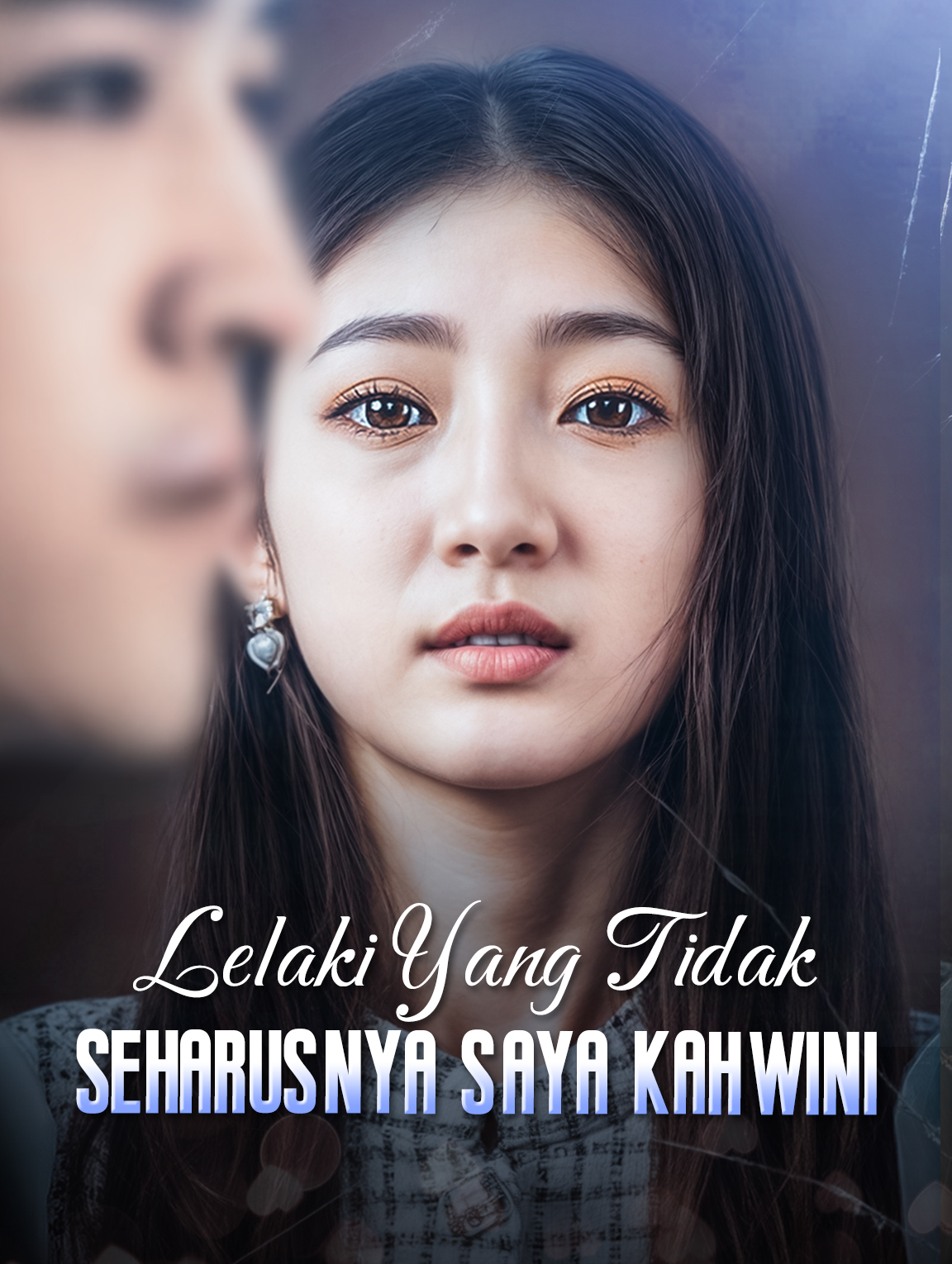 Lelaki Yang Tidak Seharusnya Saya Kahwini