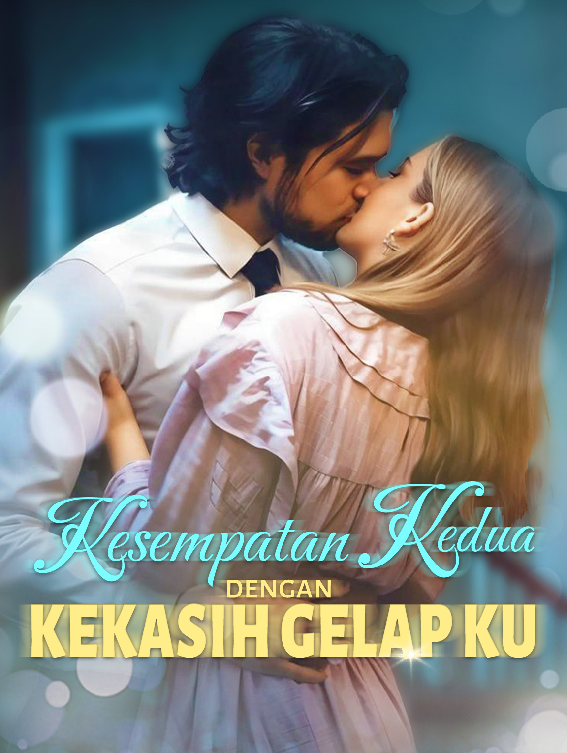 Kesempatan Kedua dengan Kekasih Gelap Ku