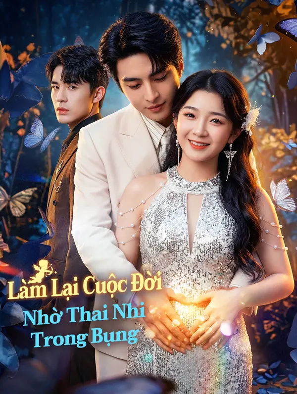 Làm Lại Cuộc Đời Nhờ Thai Nhi Trong Bụng