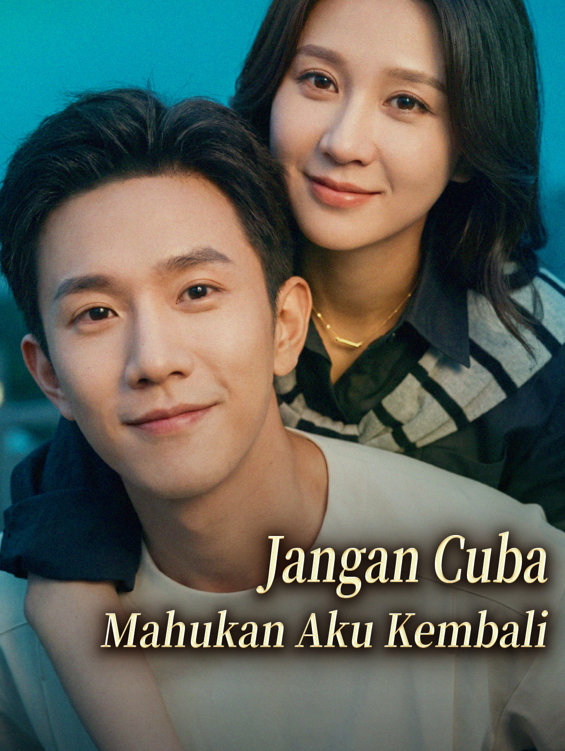 Jangan Cuba Mahukan Aku Kembali