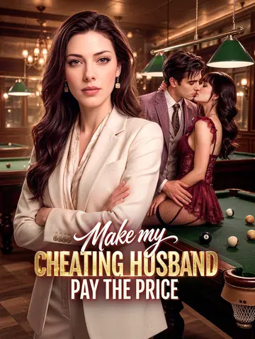 Make my cheating husband pay the price