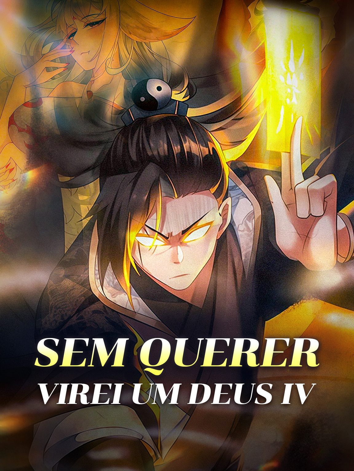 Sem Querer, Virei um Deus IV