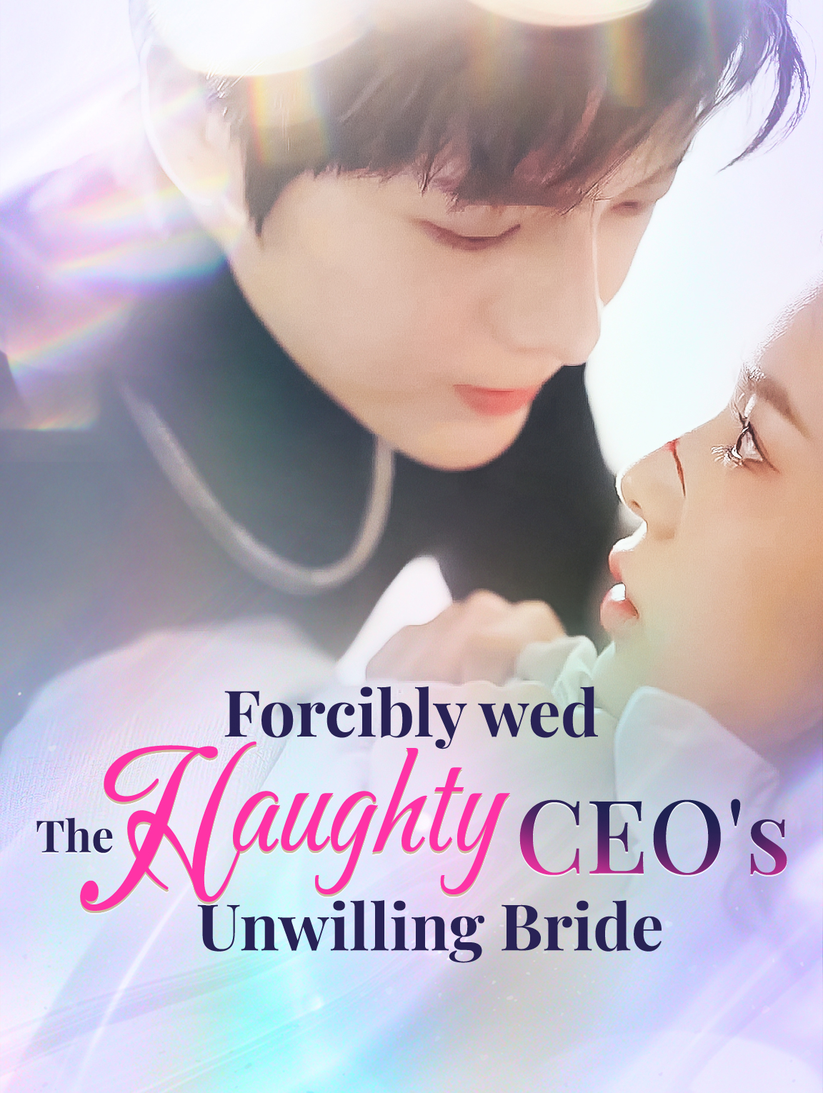 Forcibly Wed: The Haughty CEO's Unwilling Bride