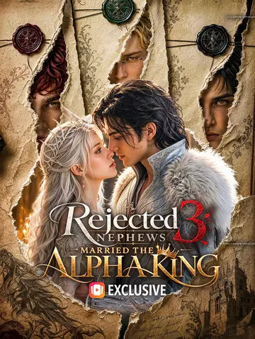 Rejected 3 Nephews, Married the Alpha King