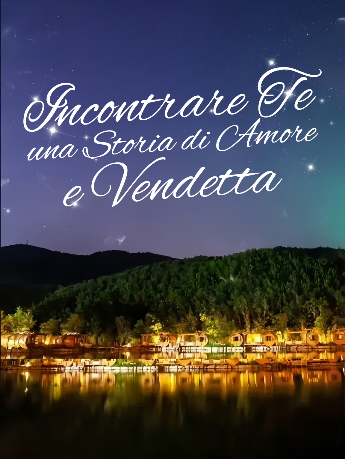 Incontrare Te, una Storia di Amore e Vendetta