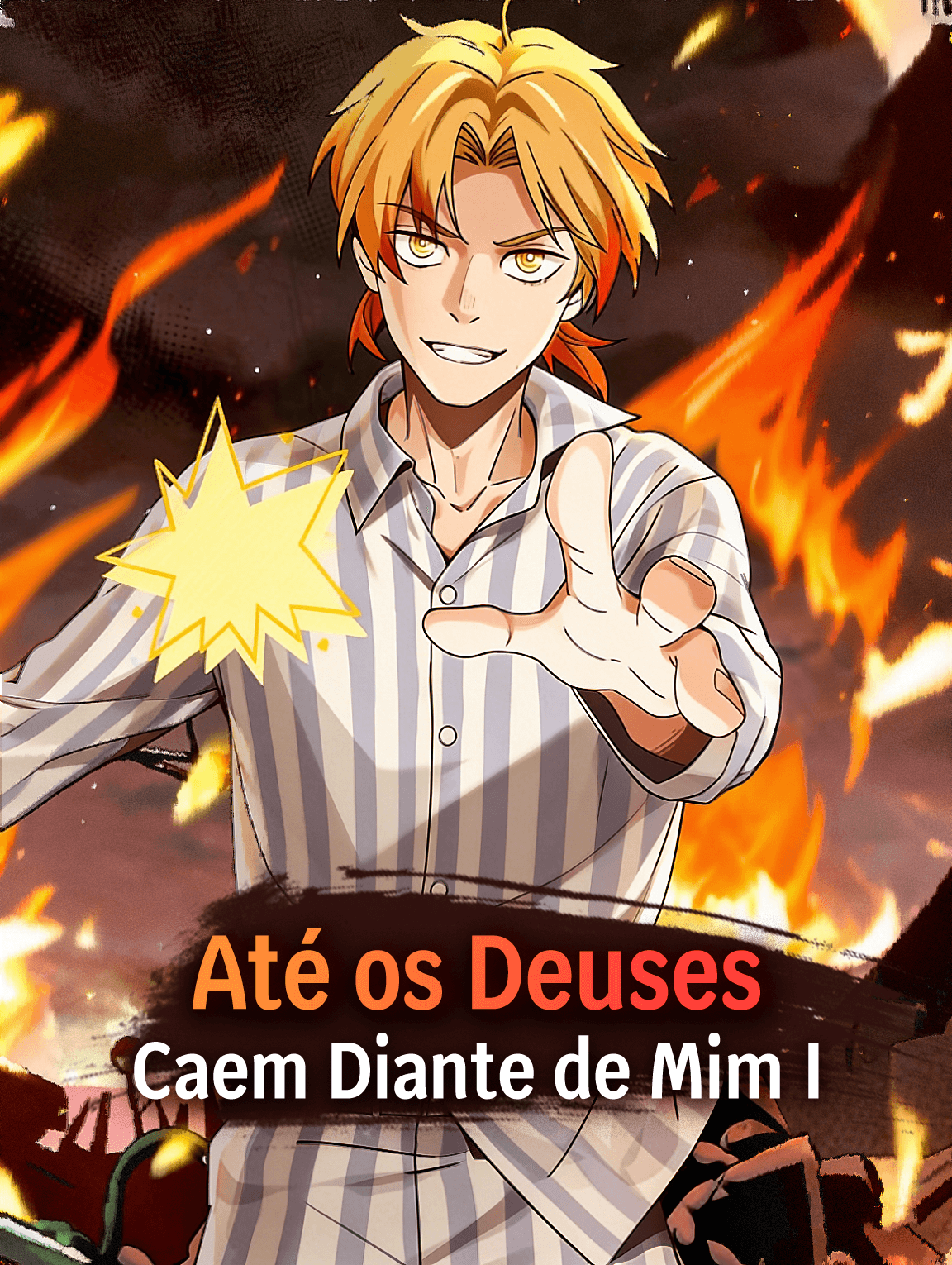 Até os Deuses Caem Diante de Mim I