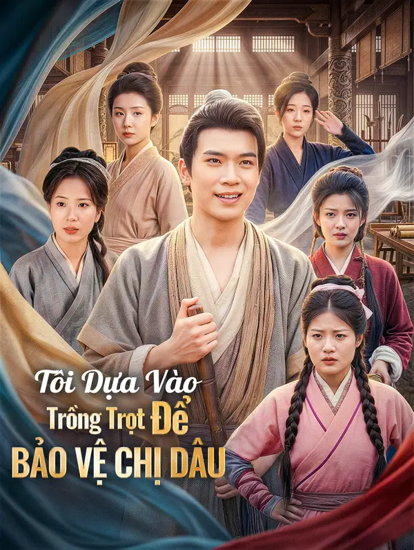 Tôi Dựa Vào Trồng Trọt Để Bảo Vệ Chị Dâu