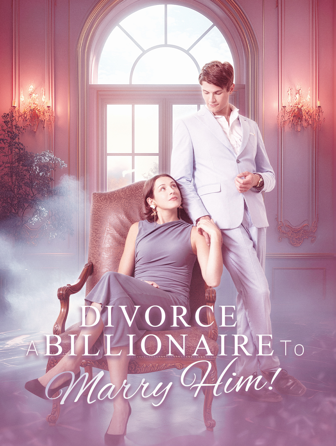 Divorce A Billionaire To Marry Him!