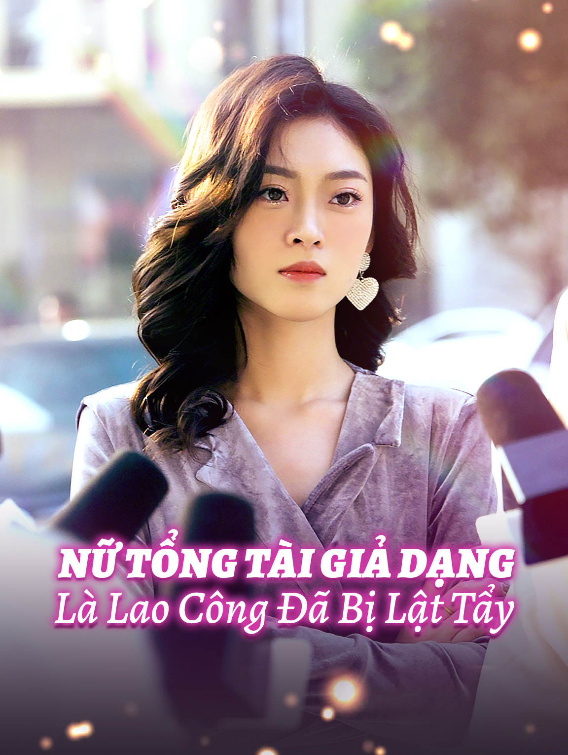 Nữ Tổng Tài Giả Dạng Là Lao Công Đã Bị Lật Tẩy