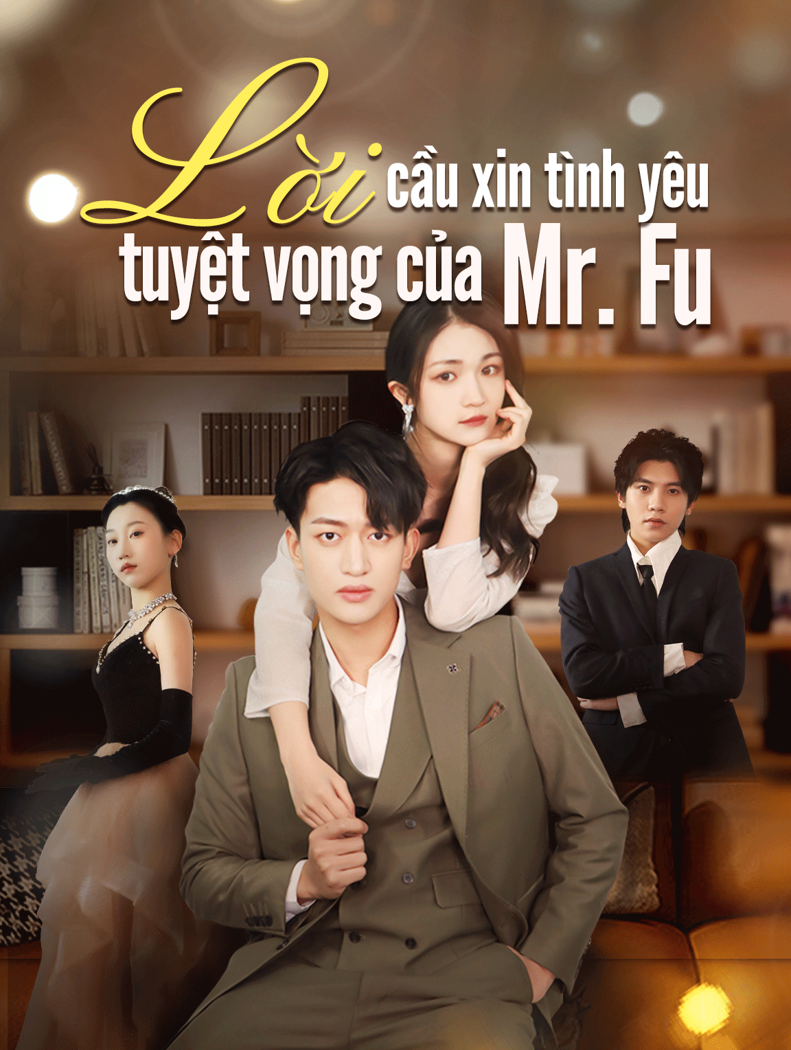 Lời cầu xin tình yêu tuyệt vọng của Mr. Fu