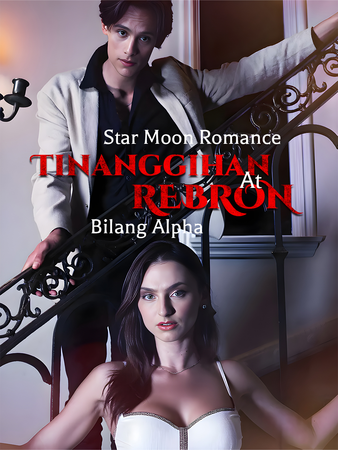 Star Moon Romance: Tinanggihan at Muling Isinilang Bilang Alpha