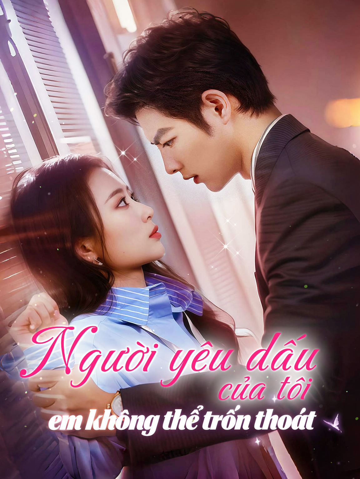 Người yêu dấu của tôi,  em không thể trốn thoát