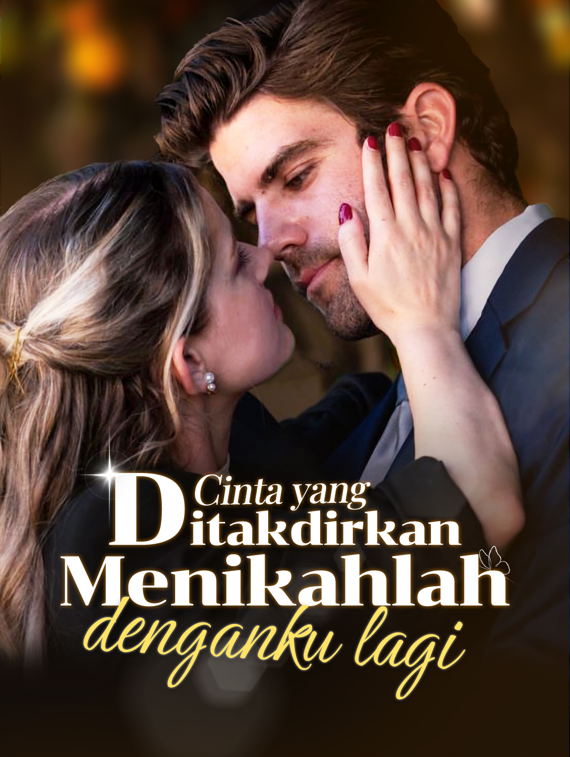 Cinta yang ditakdirkan: Menikahlah denganku lagi