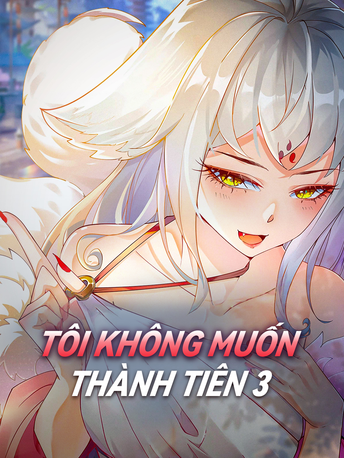 Tôi Không Muốn Thành Tiên 3
