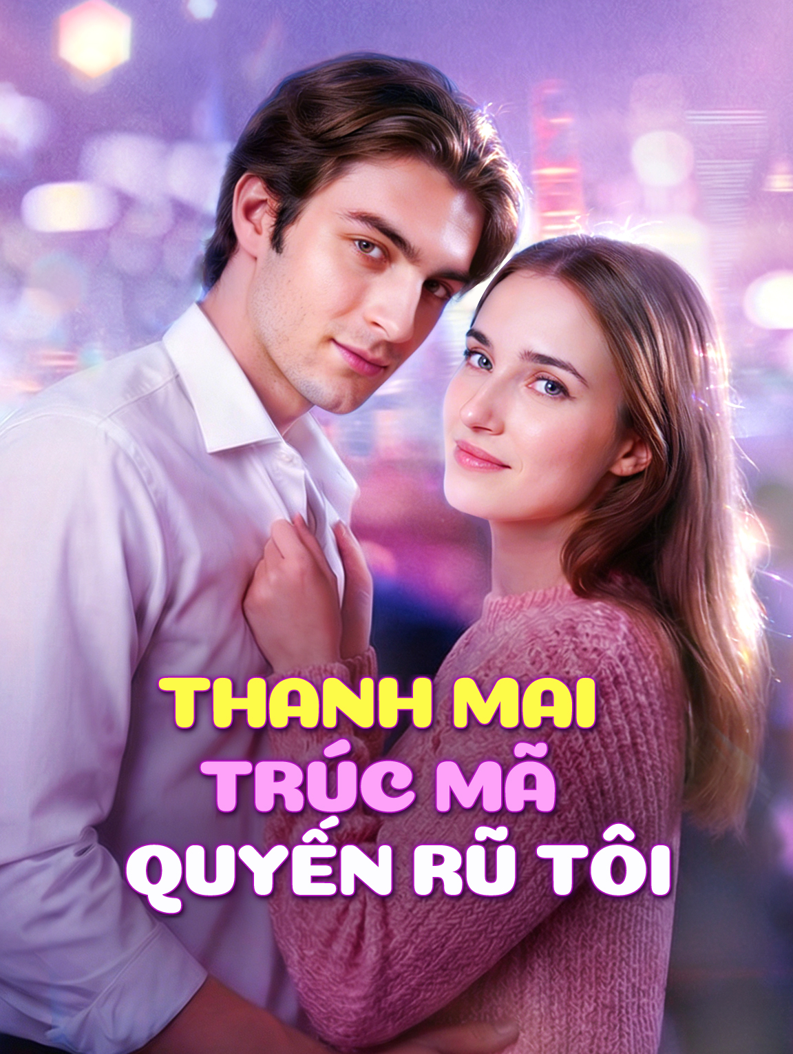 Thanh Mai Trúc Mã Quyến Rũ Tôi