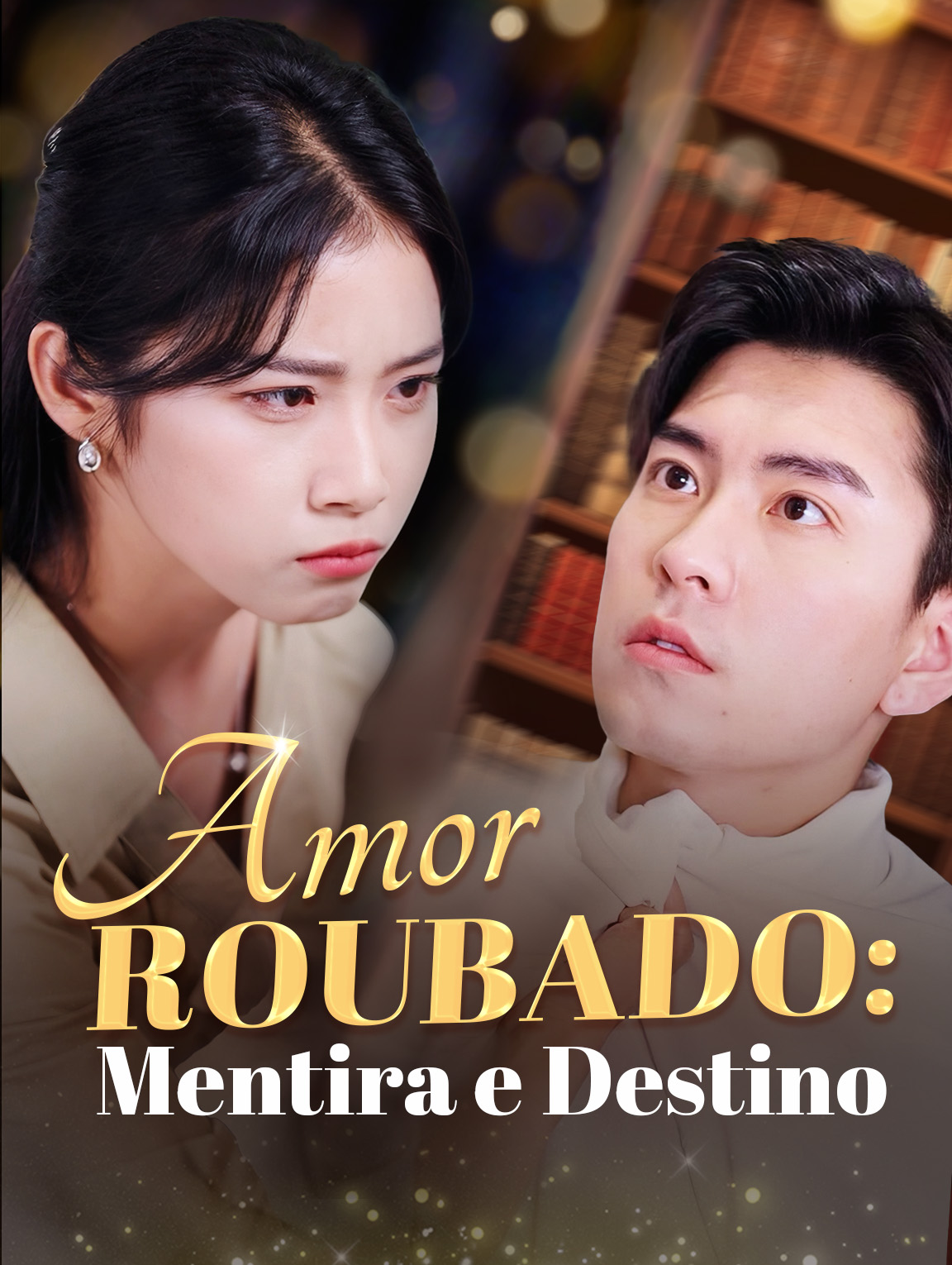 Amor Roubado: Mentira e Destino