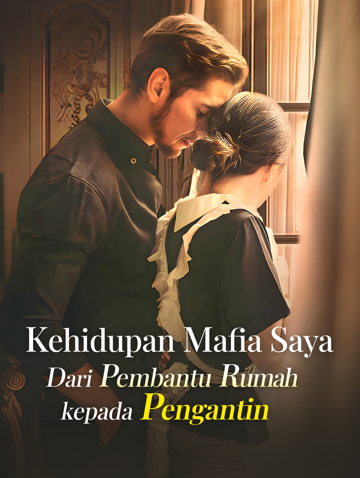 Kehidupan Mafia Saya: Dari Pembantu Rumah kepada Pengantin