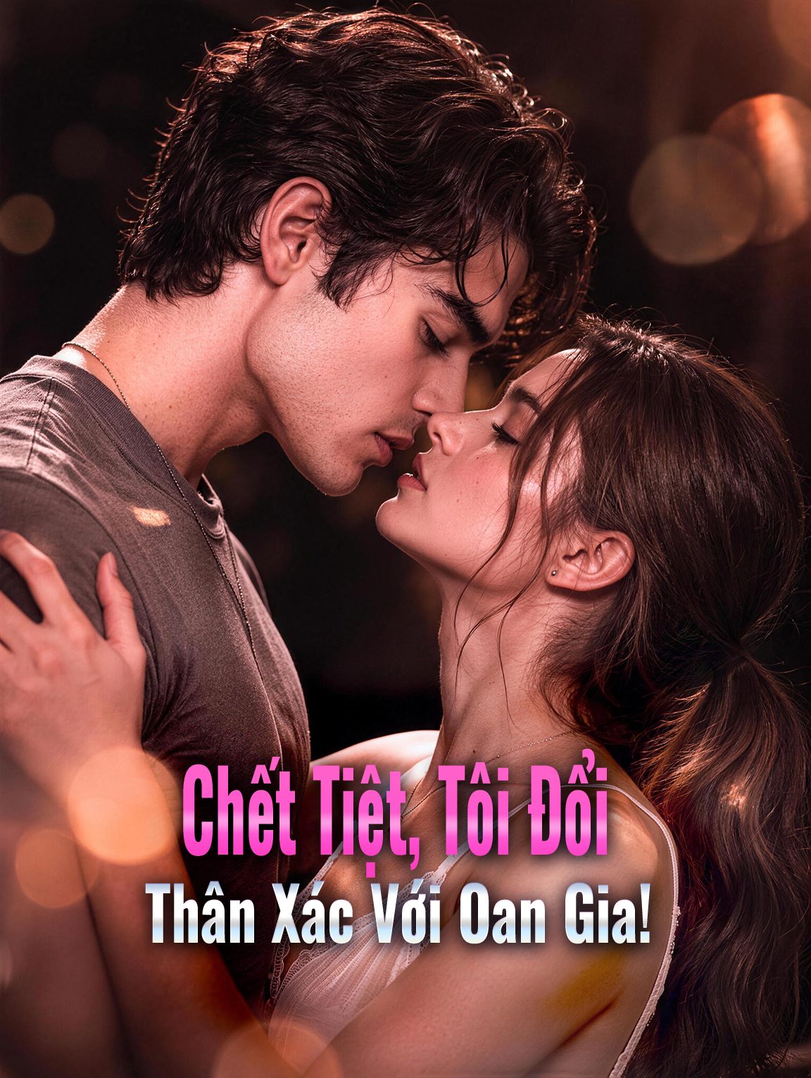 Chết Tiệt, Tôi Đổi Thân Xác Với Oan Gia!