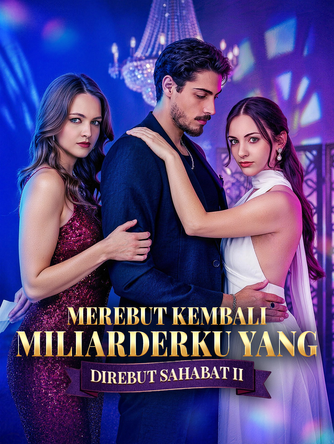 Merebut Kembali Miliarderku yang Direbut Sahabat II