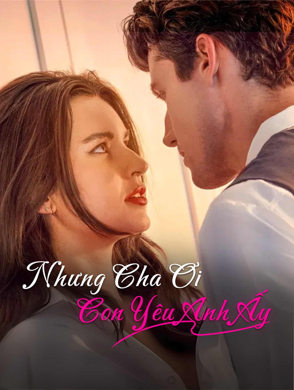 Nhưng Cha Ơi, Con Yêu Anh Ấy