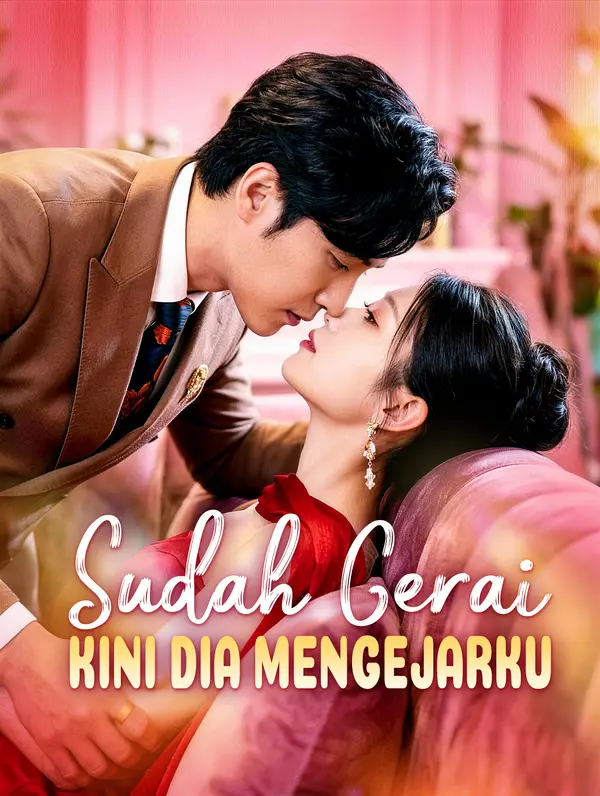 Sudah Cerai, Kini Dia Mengejarku