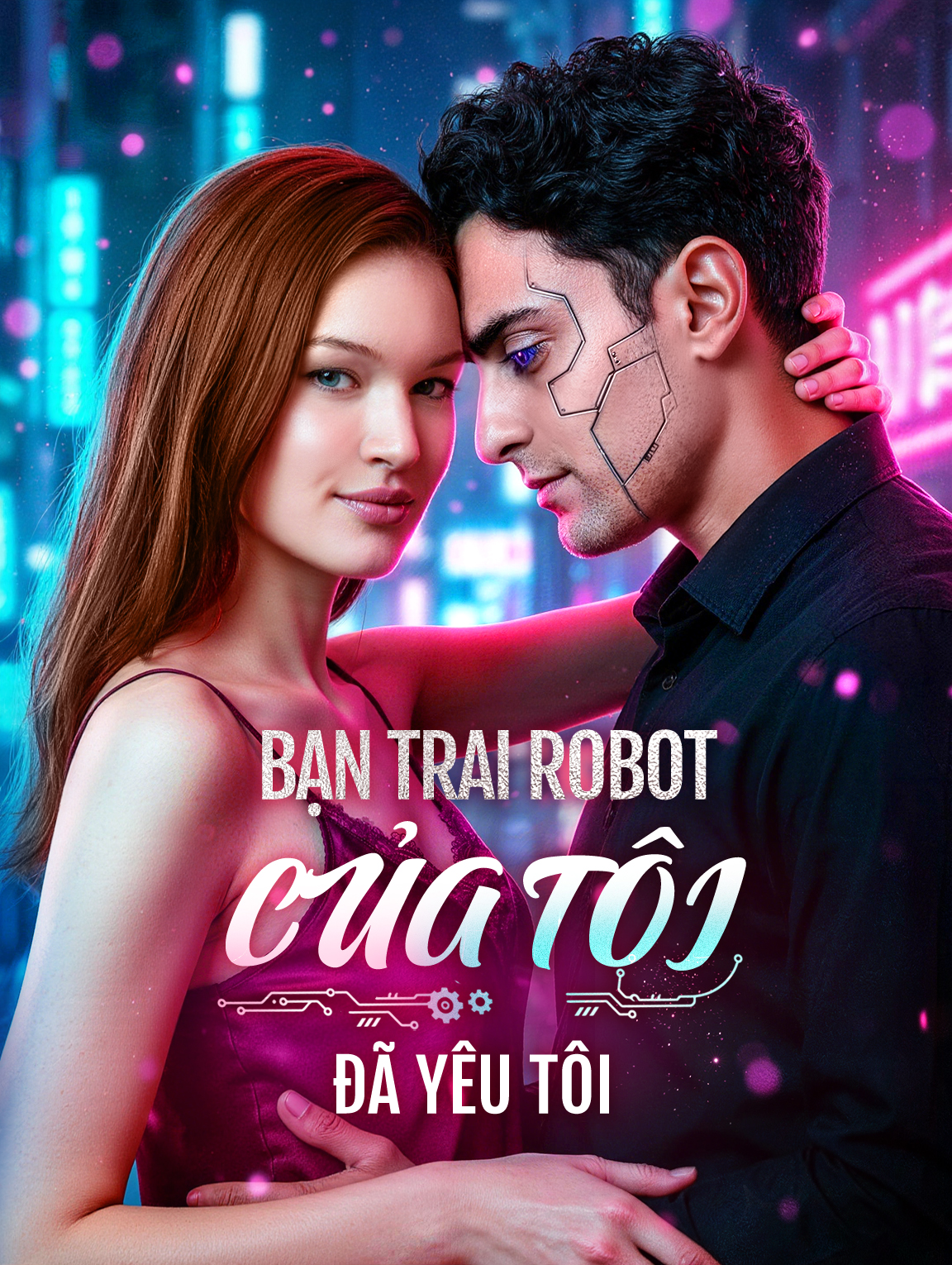 Bạn Trai Robot Của Tôi Đã Yêu Tôi