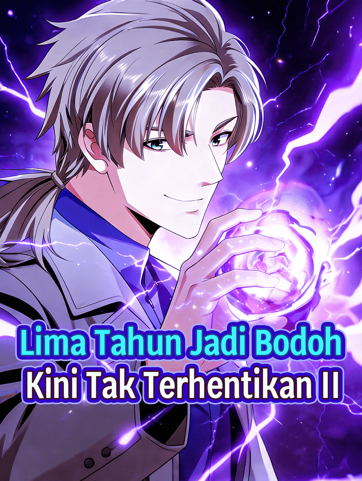 Lima Tahun Jadi Bodoh, Kini Tak Terhentikan II