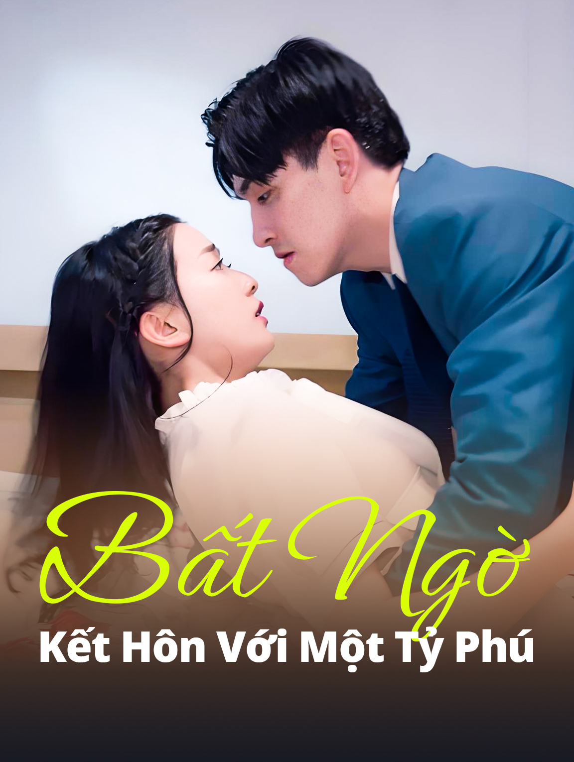 Bất Ngờ Kết Hôn Với Một Tỷ Phú