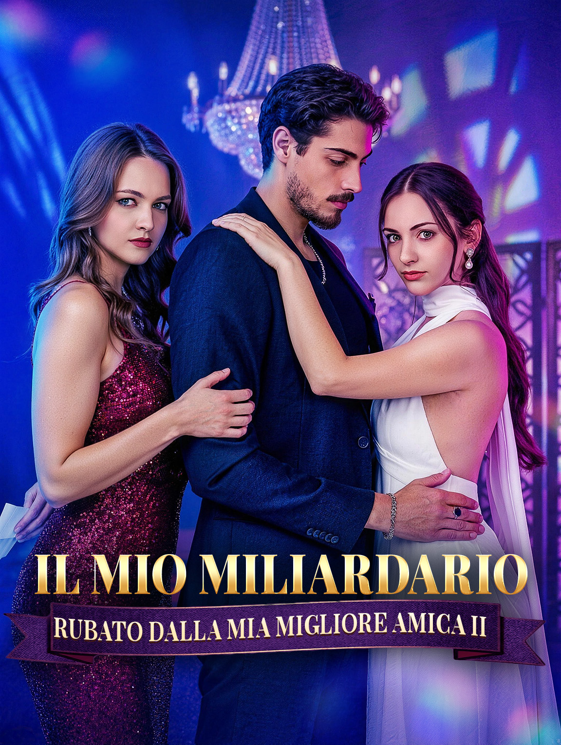 Il Mio Miliardario Rubato Dalla Mia Migliore Amica II