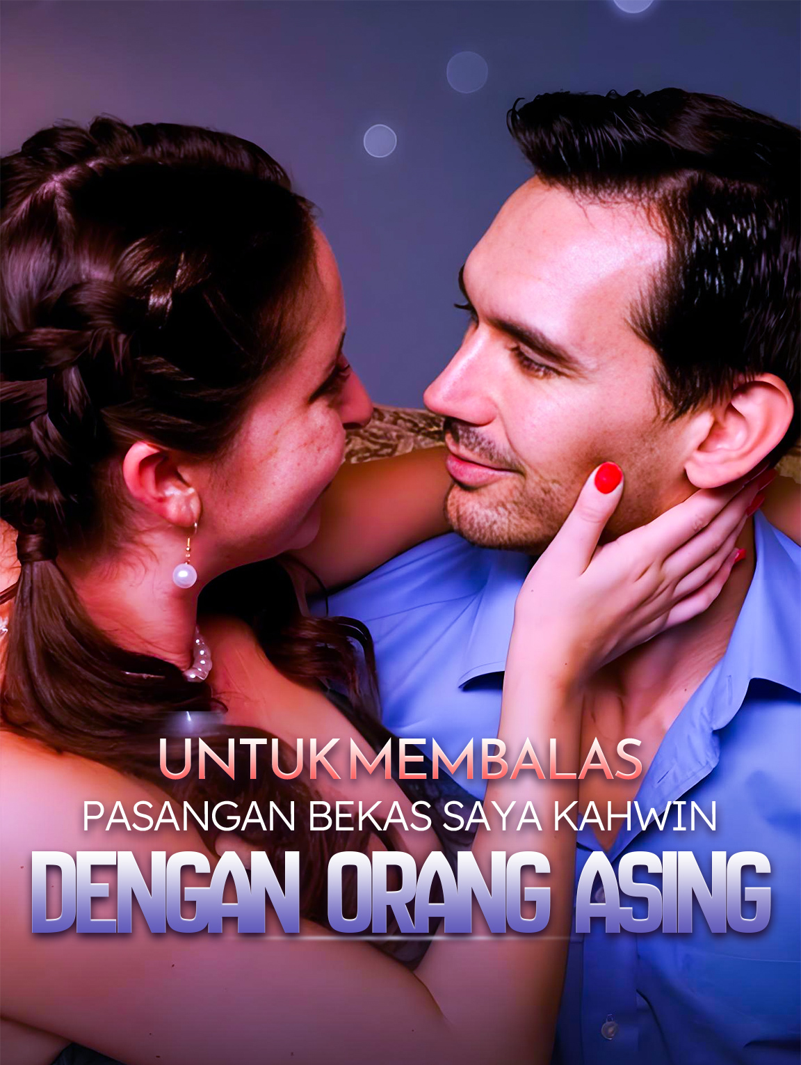 Untuk Membalas Pasangan Bekas, Saya Kahwin dengan Orang Asing